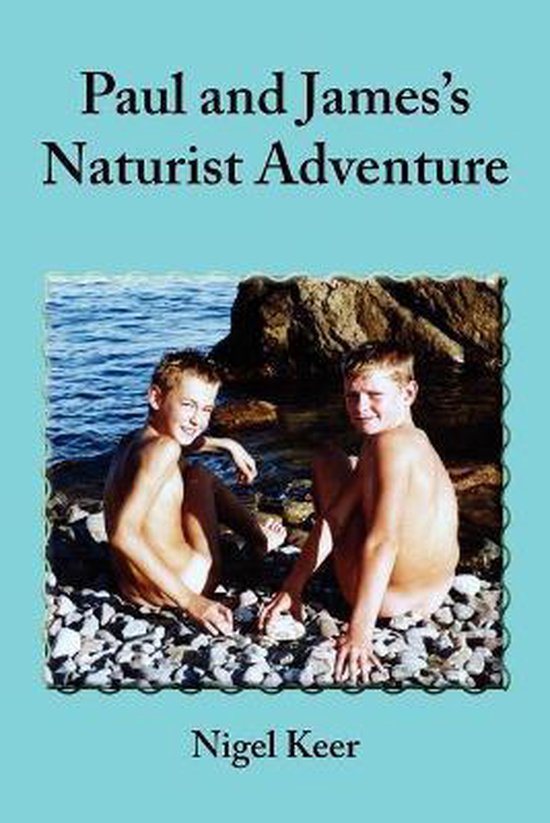 Paul and James's Naturist Adventure