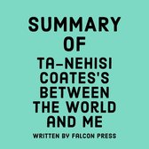 Summary of Ta-Nehisi Coates’s Between the World and Me