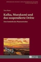 Kafka, Murakami und das suspendierte Dritte