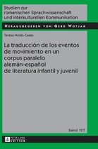 Studien Zur Romanischen Sprachwissenschaft Und Interkulturel-La traducci�n de los eventos de movimiento en un corpus paralelo alem�n-espa�ol de literatura infantil y juvenil