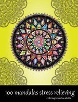 Coloring Book for Adults 100 Mandalas, Stress Relieving Mandala