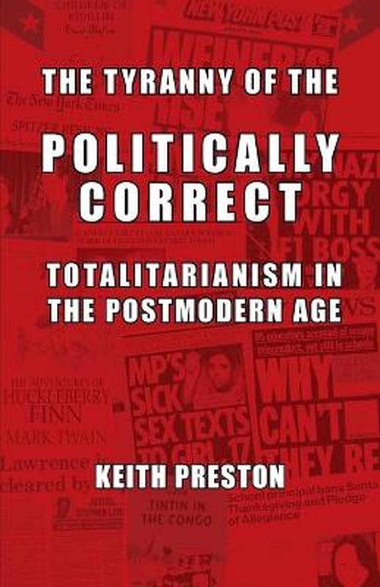 The Tyranny Of The Politically Correct van Keith Preston