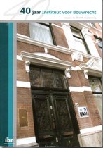 40 jaar Instituut voor Bouwrecht