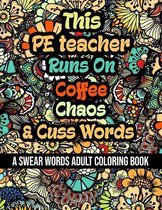 This PE teacher Runs On Coffee, Chaos and Cuss Words