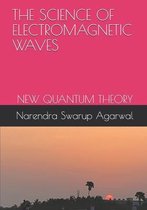 The Science of Electromagnetic Waves