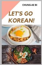 Let's Go Korean!