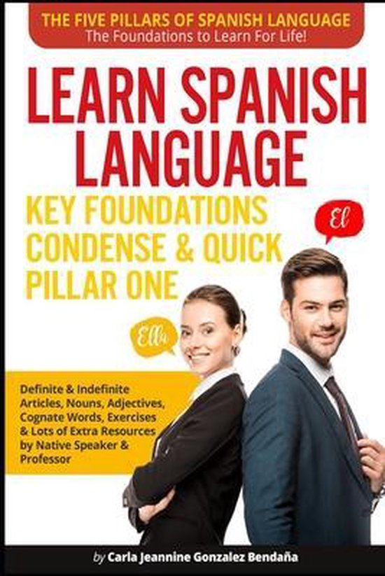 The Five Pillars of Spanish LanguageThe Foundations to Learn for Life