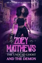 Zoey Matthews, the Undead Ghost, and the Demon