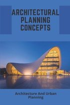 Architectural Planning Concepts: Architecture And Urban Planning