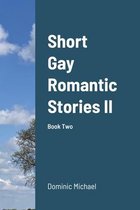 Short Gay Romantic Stories - Book Two