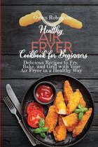 Healthy Air Fryer Cookbook for Beginners