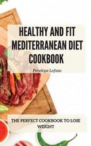 Healthy and Fit Mediterranean Diet Cookbook