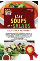 Easy Soups and Salads Recipes for Beginners: Bundle of 2 Books