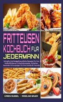 Fritteusen-Kochbuch Fur Jedermann