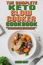 The Complete Keto Slow Cooker Cookbook