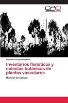 Inventarios florísticos y colectas botánicas de plantas vasculares