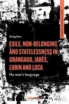 Comparative Literature and Culture- Exile, Non-Belonging and Statelessness in Grangaud, Jabès, Lubin and Luca