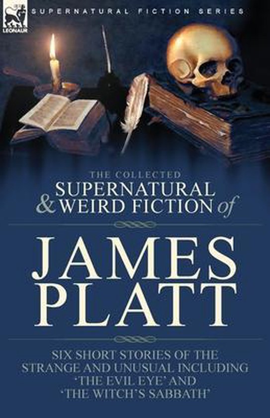 The Collected Supernatural and Weird Fiction of James Platt - cover