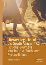 Literary Legacies of the South African TRC