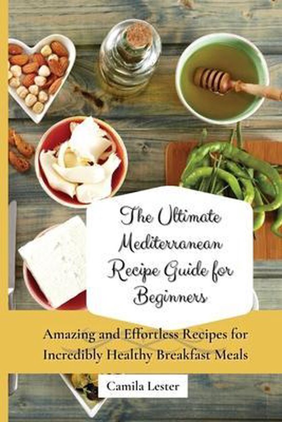 The Ultimate Mediterranean Recipe Guide for Beginners - cover