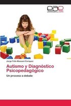 Autismo y Diagnóstico Psicopedagógico