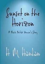 Sunset on the Horizon a Black British Woman's Story
