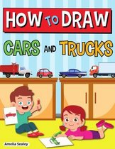 How To Draw Vehicles, Cute Animals, And Other Things Step By Step For Kids:  Fun & Easy Simple Drawing Guide To Learn How To Draw Cute Things Cars