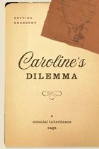 Caroline's Dilemma A Colonial Inheritance Saga