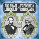 History's Famous Friendships- Abraham Lincoln and Frederick Douglass