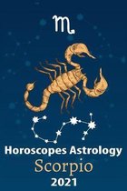 Scorpio Horoscope & Astrology 2021