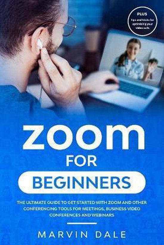 Zoom User Manual Zoom For Beginners 9798647874320 Marvin Dale
