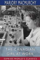 The Canadian Girl at Work (Esprios Classics)