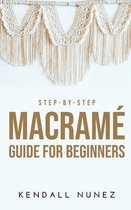 Step-by-Step Macrame Guide for Beginners