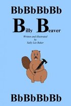 Alphabetical Alliterative Stories- Billy Beaver