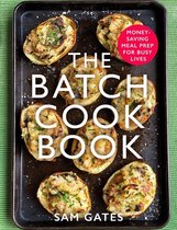The Batch Cook Book Moneysaving Meal Prep For Busy Lives