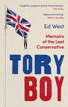 Tory Boy Memoirs of the Last Conservative