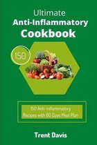 Ultimate Anti-Inflammatory Cookbook: 150 Anti-Inflammatory Recipes with 60 Days Meal Plan