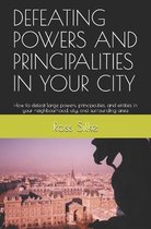 Defeating Powers and Principalities in Your City