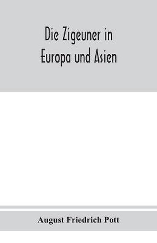Die Zigeuner in Europa und Asien. Ethnographischlinguistisch ... - cover