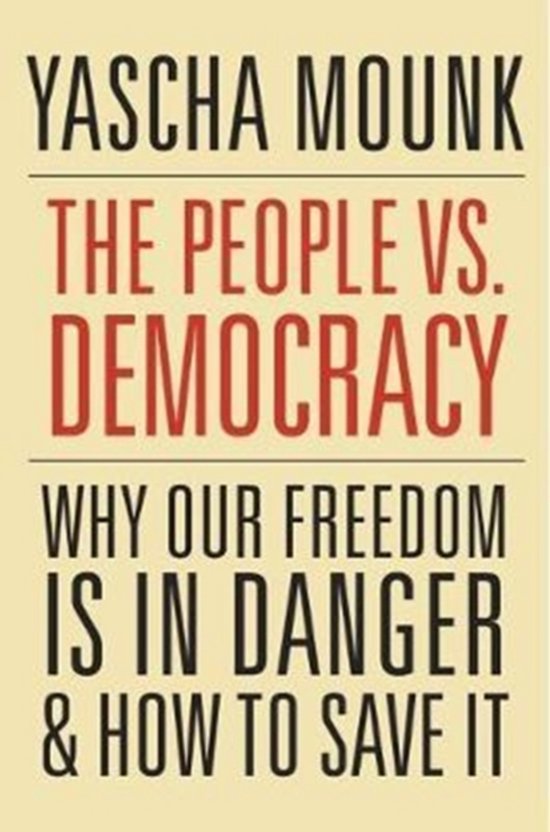 The People vs. Democracy – Why Our Freedom Is in Danger and How to Save It