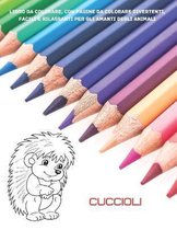 Cuccioli - Libro da colorare, con pagine da colorare divertenti, facili e rilassanti per gli amanti degli animali