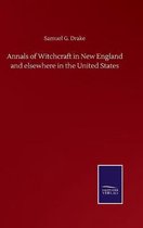 Annals of Witchcraft in New England and elsewhere in the United States