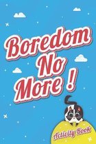 Boredom No More!: Activity Book