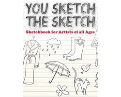 You Sketch the Sketch (Sketchbook for Artists of All Ages)