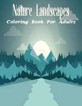 Nature Landscapes Coloring Book For Adults