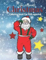 The Ultimate Christmas Coloring Book for Kids ages 4-8