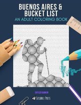 Buenos Aires & Bucket List: AN ADULT COLORING BOOK