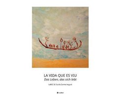 LA VIDA QUE ES VIU - Das Leben, das sich lebt