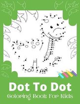 Dot To Dot Coloring Book For Kids