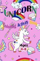 Unicorn Coloring Activity Book: Unicorn Coloring Activity Book for Kids ages 4-8!